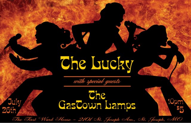 The GasTown Lamps and The Lucky are to play the First Ward House in St. Joseph, Missouri on July 26th 2014